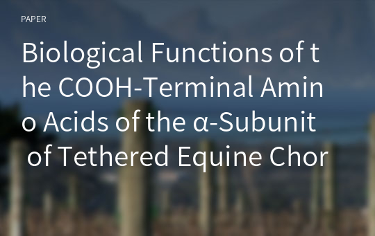 Biological Functions of the COOH-Terminal Amino Acids of the α-Subunit of Tethered Equine Chorionic Gonadotropin