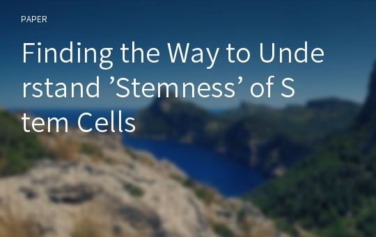 Finding the Way to Understand ’Stemness’ of Stem Cells