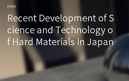 Recent Development of Science and Technology of Hard Materials in Japan