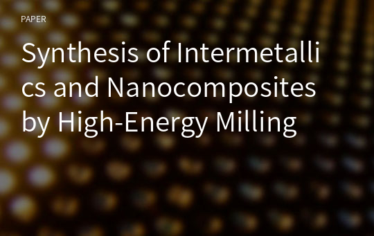 Synthesis of Intermetallics and Nanocomposites by High-Energy Milling