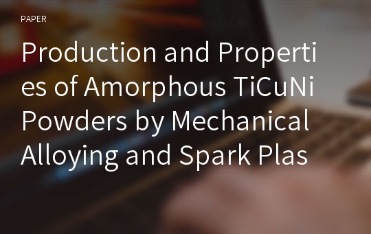 Production and Properties of Amorphous TiCuNi Powders by Mechanical Alloying and Spark Plasma Sintering