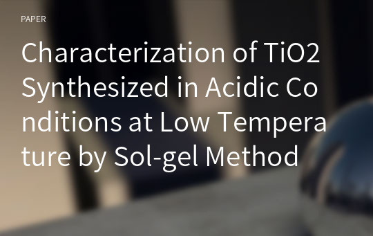 Characterization of TiO2 Synthesized in Acidic Conditions at Low Temperature by Sol-gel Method