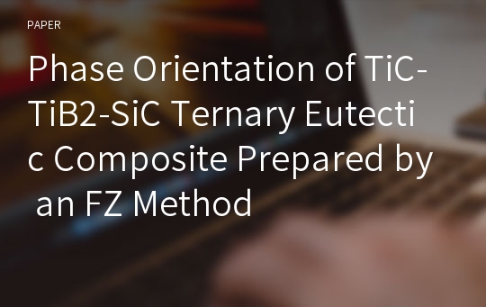 Phase Orientation of TiC-TiB2-SiC Ternary Eutectic Composite Prepared by an FZ Method