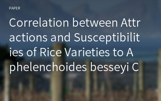 Correlation between Attractions and Susceptibilities of Rice Varieties to Aphelenchoides besseyi Christie, 1942
