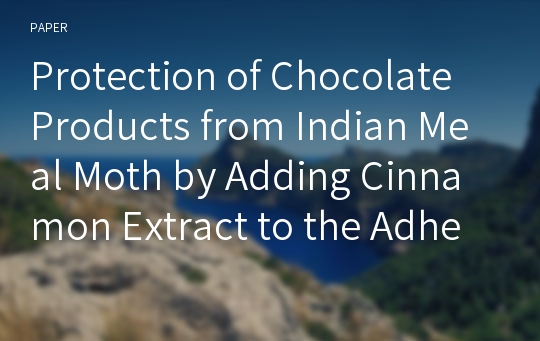 Protection of Chocolate Products from Indian Meal Moth by Adding Cinnamon Extract to the Adhesive on the Wrapping
