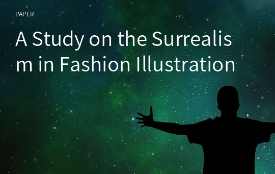 A Study on the Surrealism in Fashion Illustration