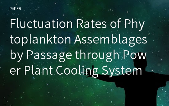 Fluctuation Rates of Phytoplankton Assemblages by Passage through Power Plant Cooling System