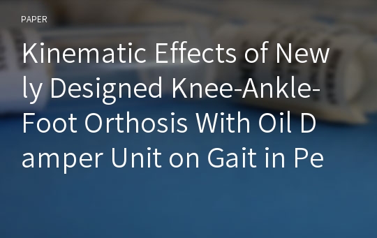 Kinematic Effects of Newly Designed Knee-Ankle-Foot Orthosis With Oil Damper Unit on Gait in People With Hemiparesis