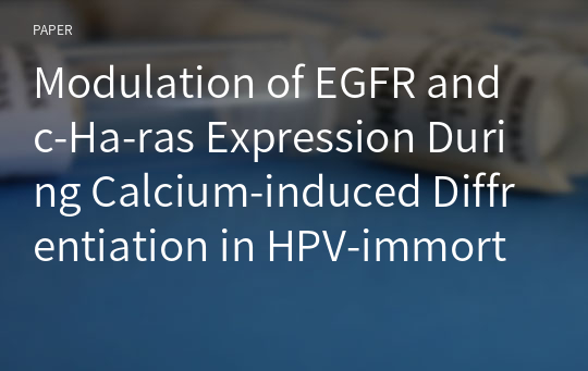 Modulation of EGFR and c-Ha-ras Expression During Calcium-induced Diffrentiation in HPV-immortalized Human Oral Keratinocytes