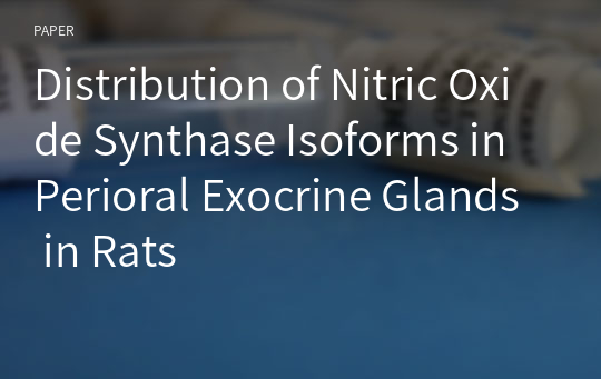 Distribution of Nitric Oxide Synthase Isoforms in Perioral Exocrine Glands in Rats