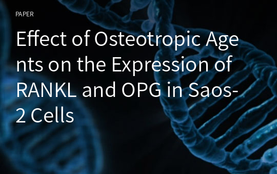 Effect of Osteotropic Agents on the Expression of RANKL and OPG in Saos-2 Cells