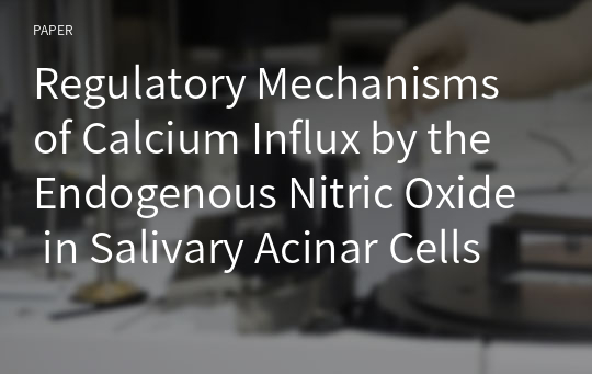 Regulatory Mechanisms of Calcium Influx by the Endogenous Nitric Oxide in Salivary Acinar Cells