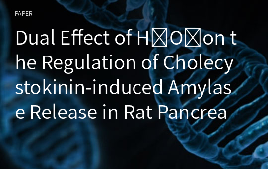Dual Effect of H₂O₂on the Regulation of Cholecystokinin-induced Amylase Release in Rat Pancreatic Acinar Cells