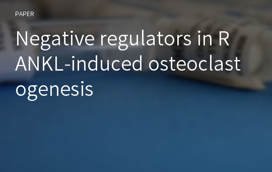 Negative regulators in RANKL-induced osteoclastogenesis