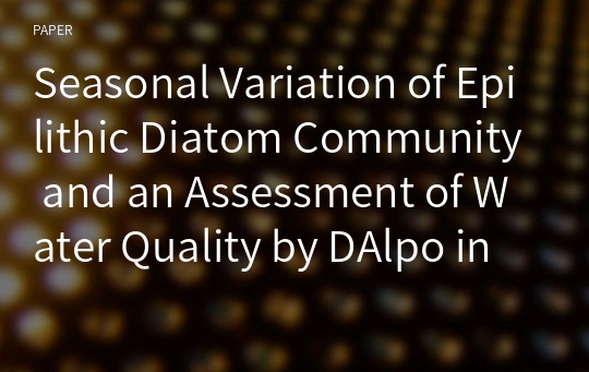 Seasonal Variation of Epilithic Diatom Community and an Assessment of Water Quality by DAlpo in the Water System of Ulleung Island