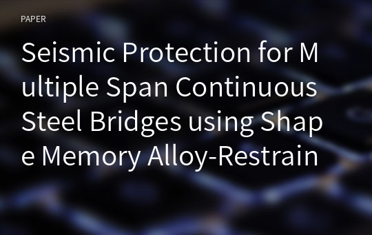 Seismic Protection for Multiple Span Continuous Steel Bridges using Shape Memory Alloy-Restrainer-Dampers