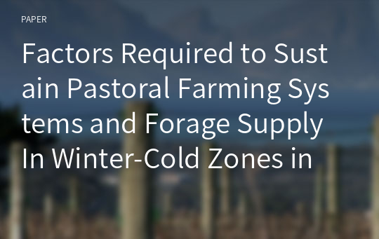 Factors Required to Sustain Pastoral Farming Systems and Forage Supply In Winter-Cold Zones in Canada