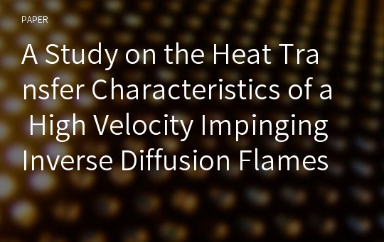 A Study on the Heat Transfer Characteristics of a High Velocity Impinging Inverse Diffusion Flames