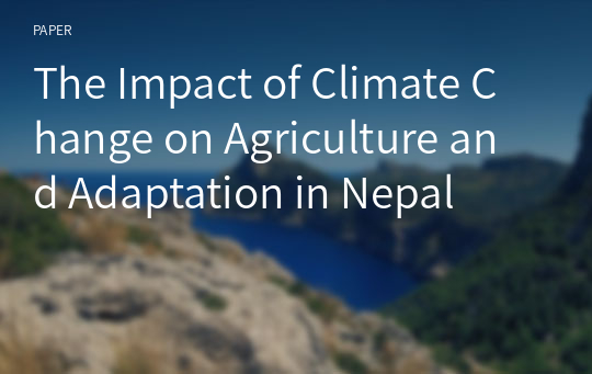 The Impact of Climate Change on Agriculture and Adaptation in Nepal