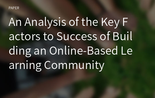 An Analysis of the Key Factors to Success of Building an Online-Based Learning Community
