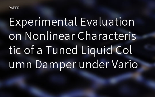 Experimental Evaluation on Nonlinear Characteristic of a Tuned Liquid Column Damper under Various Excitation Amplitudes