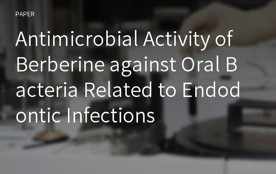 Antimicrobial Activity of Berberine against Oral Bacteria Related to Endodontic Infections