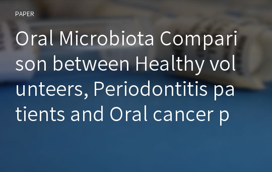 Oral Microbiota Comparison between Healthy volunteers, Periodontitis patients and Oral cancer patients