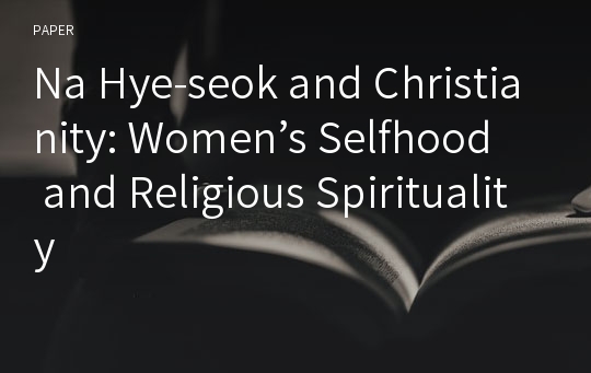 Na Hye-seok and Christianity: Women’s Selfhood and Religious Spirituality