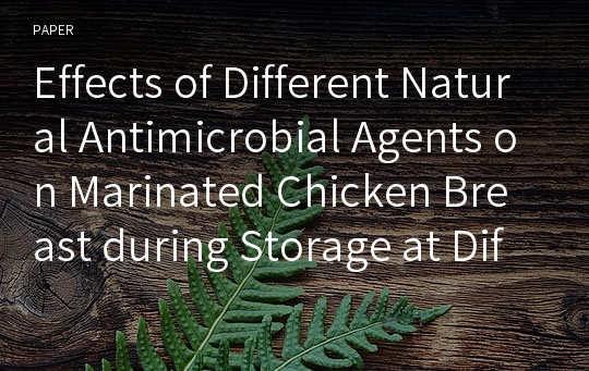 Effects of Different Natural Antimicrobial Agents on Marinated Chicken Breast during Storage at Different Temperatures