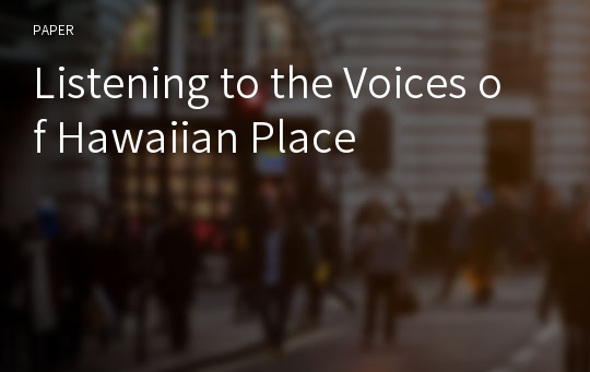 Listening to the Voices of Hawaiian Place