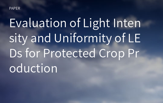 Evaluation of Light Intensity and Uniformity of LEDs for Protected Crop Production