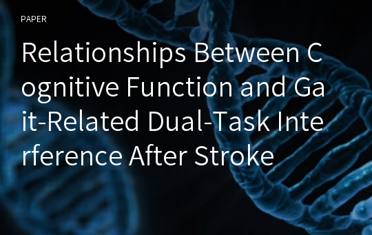 Relationships Between Cognitive Function and Gait-Related Dual-Task Interference After Stroke