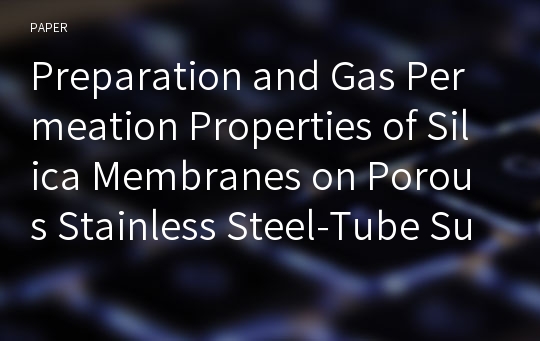 Preparation and Gas Permeation Properties of Silica Membranes on Porous Stainless Steel-Tube Supports
