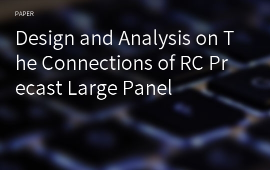 Design and Analysis on The Connections of RC Precast Large Panel