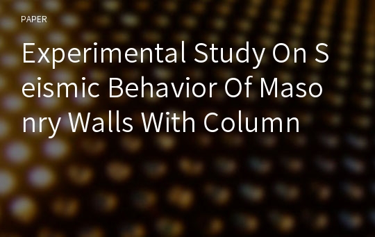 Experimental Study On Seismic Behavior Of Masonry Walls With Column