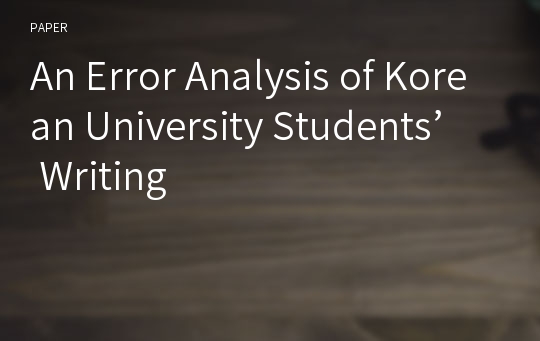 An Error Analysis of Korean University Students’ Writing