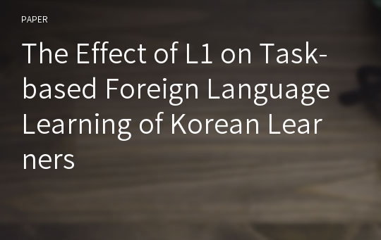 The Effect of L1 on Task-based Foreign Language Learning of Korean Learners