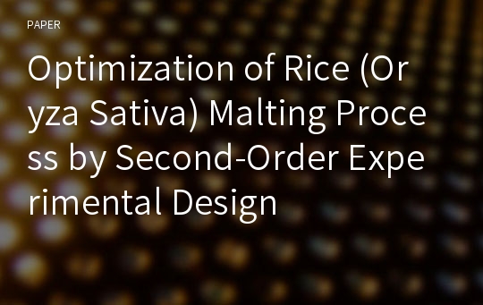 Optimization of Rice (Oryza Sativa) Malting Process by Second-Order Experimental Design