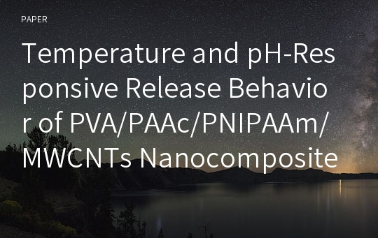 Temperature and pH-Responsive Release Behavior of PVA/PAAc/PNIPAAm/MWCNTs Nanocomposite Hydrogels