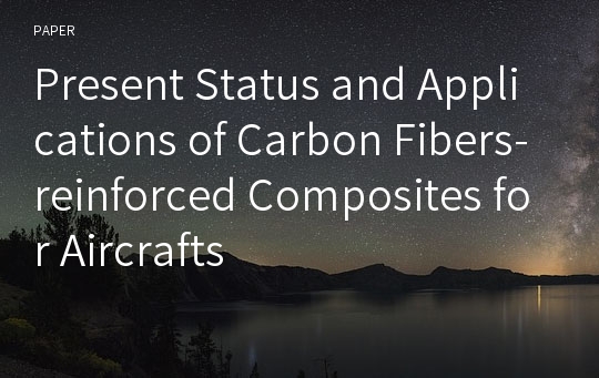 Present Status and Applications of Carbon Fibers-reinforced Composites for Aircrafts