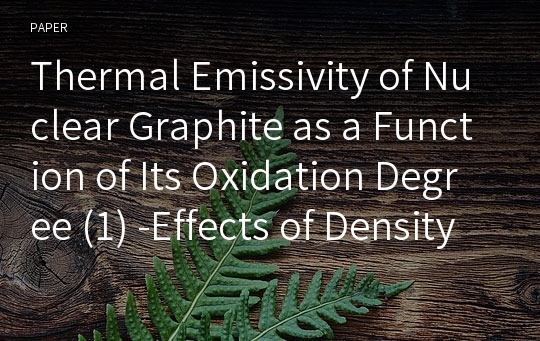 Thermal Emissivity of Nuclear Graphite as a Function of Its Oxidation Degree (1) -Effects of Density, Porosity, and Microstructure-