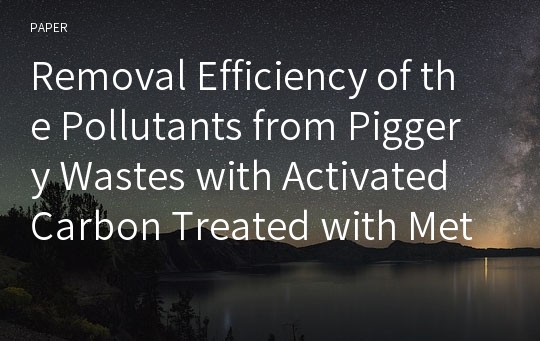 Removal Efficiency of the Pollutants from Piggery Wastes with Activated Carbon Treated with Metal and Their Pilot Scale Design