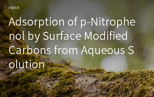 Adsorption of p-Nitrophenol by Surface Modified Carbons from Aqueous Solution