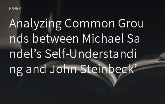 Analyzing Common Grounds between Michael Sandel’s Self-Understanding and John Steinbeck’s Reinterpretation of Timshel in East of Eden