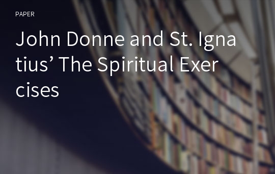 John Donne and St. Ignatius’ The Spiritual Exercises