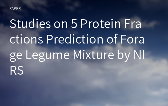 Studies on 5 Protein Fractions Prediction of Forage Legume Mixture by NIRS