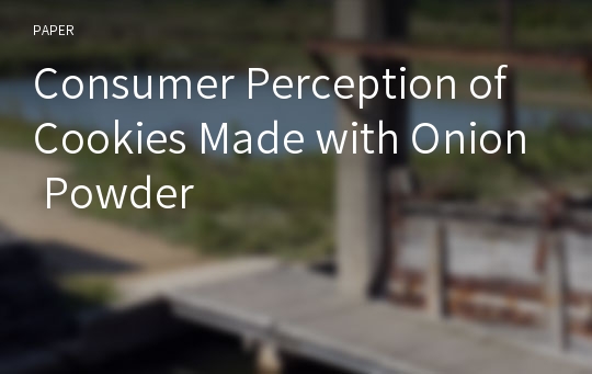 Consumer Perception of Cookies Made with Onion Powder