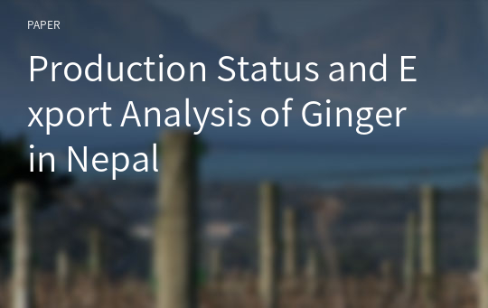 Production Status and Export Analysis of Ginger in Nepal