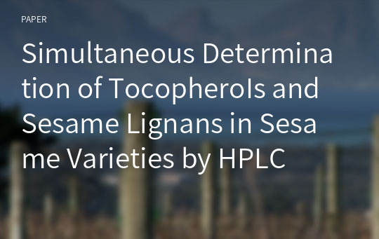 Simultaneous Determination of TocopheroIs and Sesame Lignans in Sesame Varieties by HPLC