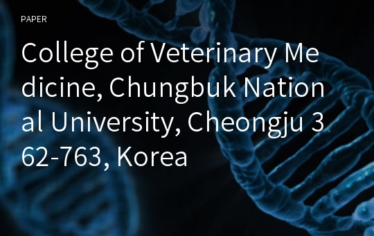 College of Veterinary Medicine, Chungbuk National University, Cheongju 362-763, Korea